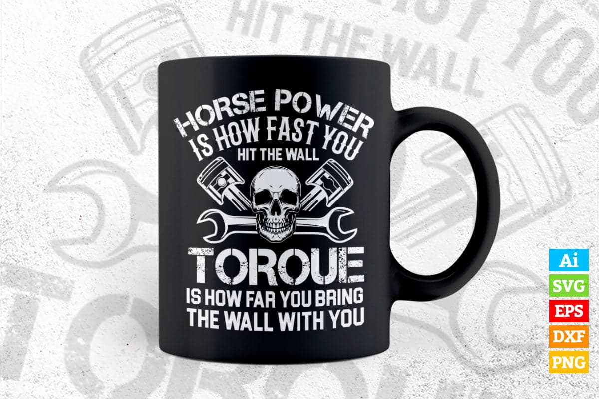 Mechanic Funny Horsepower Torque Editable Vector T-shirt Design in Ai Svg Png Files