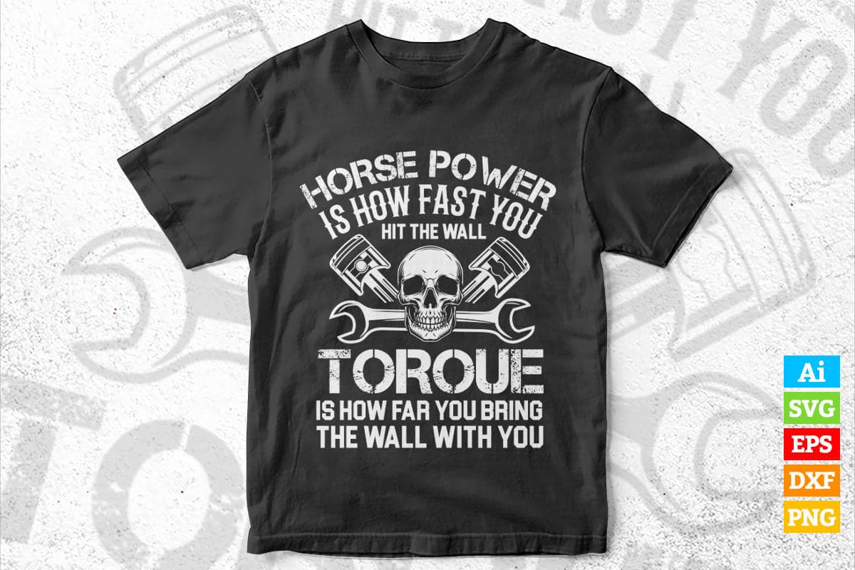 Mechanic Funny Horsepower Torque Editable Vector T-shirt Design in Ai Svg Png Files