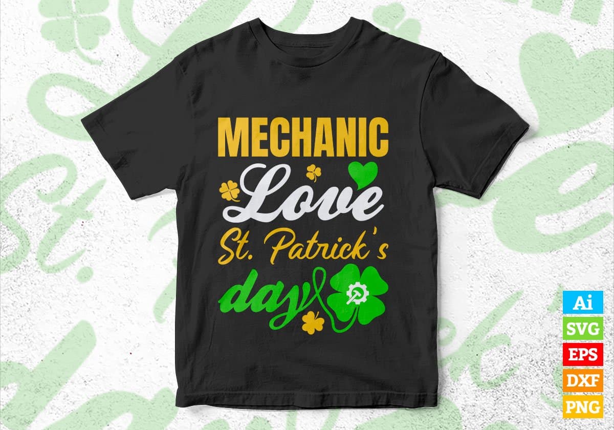 Mechanic Love St. Patrick's Day Editable Vector T-shirt Designs Png Svg Files