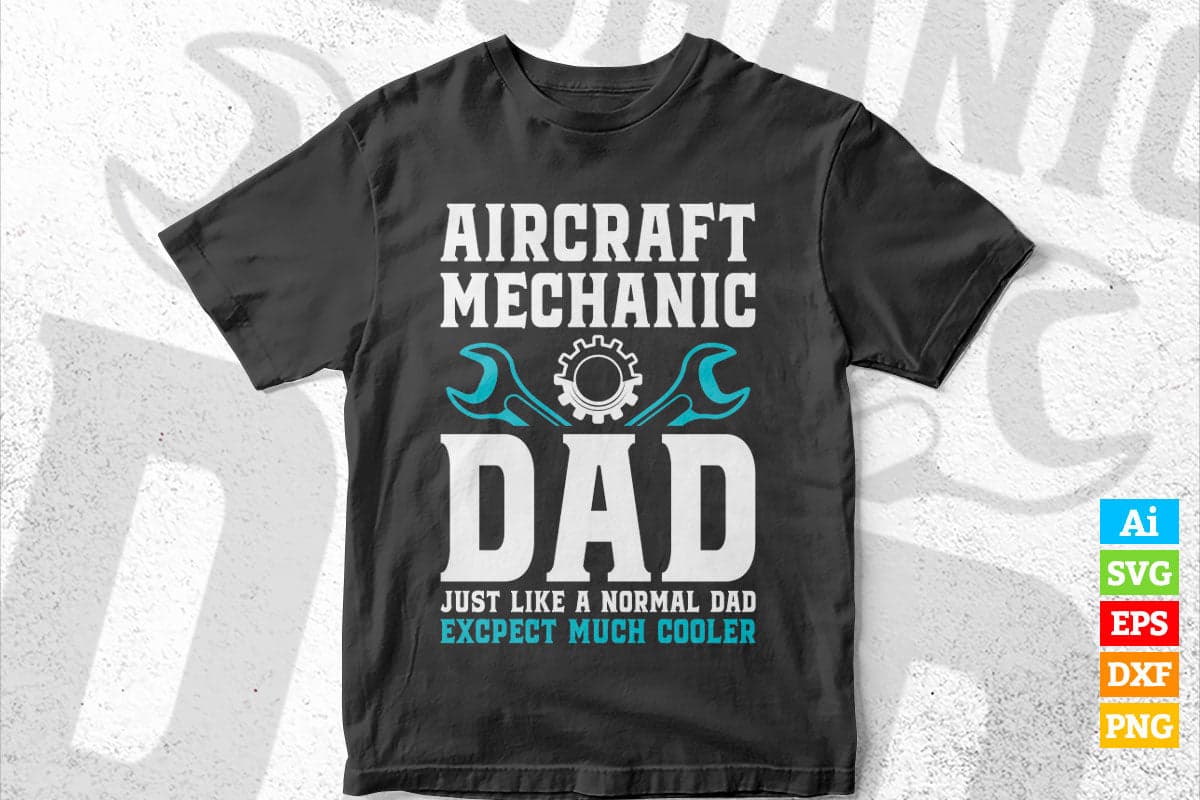 Mens Aircraft Mechanic Dad Much Cooler Father's Day Editable Vector T-shirt Design in Ai Png Svg Files
