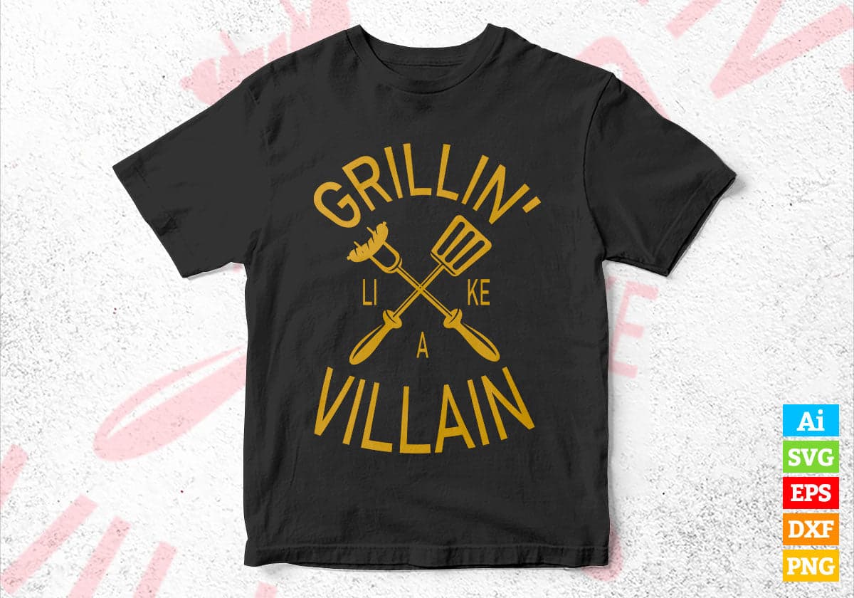 Mens Grillin Like A Villain Funny Cookout BBQ Grill Editable Vector T shirt Design in Ai Png Svg Files.