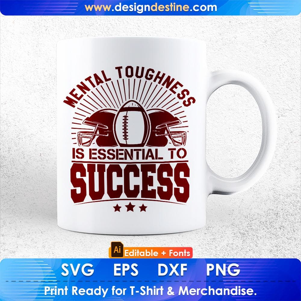 Mental Toughness Is Essential To Success American Football Editable T shirt Design Svg Cutting Printable Files