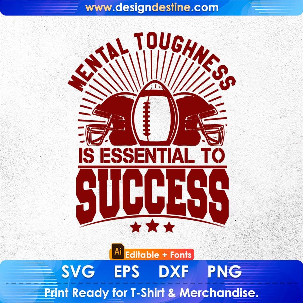 Mental Toughness Is Essential To Success American Football Editable T shirt Design Svg Cutting Printable Files