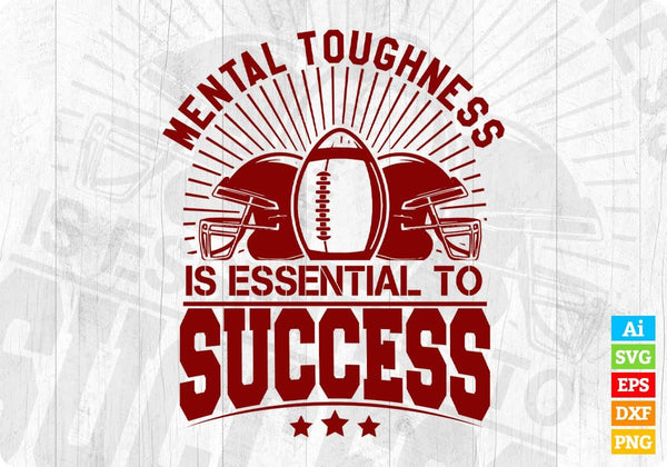 products/mental-toughness-is-essential-to-success-american-football-editable-t-shirt-design-svg-868.jpg