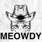 Meowdy Funny Mashup Between Meow and Howdy Cat Meme Editable T-Shirt Design in Ai Svg Cutting Printable Files