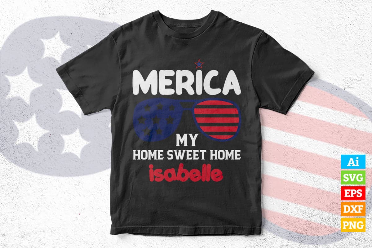 Merica My Home Sweet Home 4th of july gift for proud Americans Patriot Veterans Grandpa Dad Vector T shirt Design in Ai Png Svg Printable Files