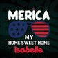 Merica My Home Sweet Home 4th of july gift for proud Americans Patriot Veterans Grandpa Dad Vector T shirt Design in Ai Png Svg Printable Files
