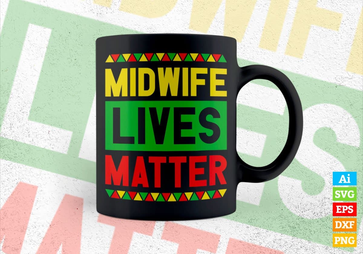 Midwife Lives Matter Editable Vector T-shirt Designs Png Svg Files