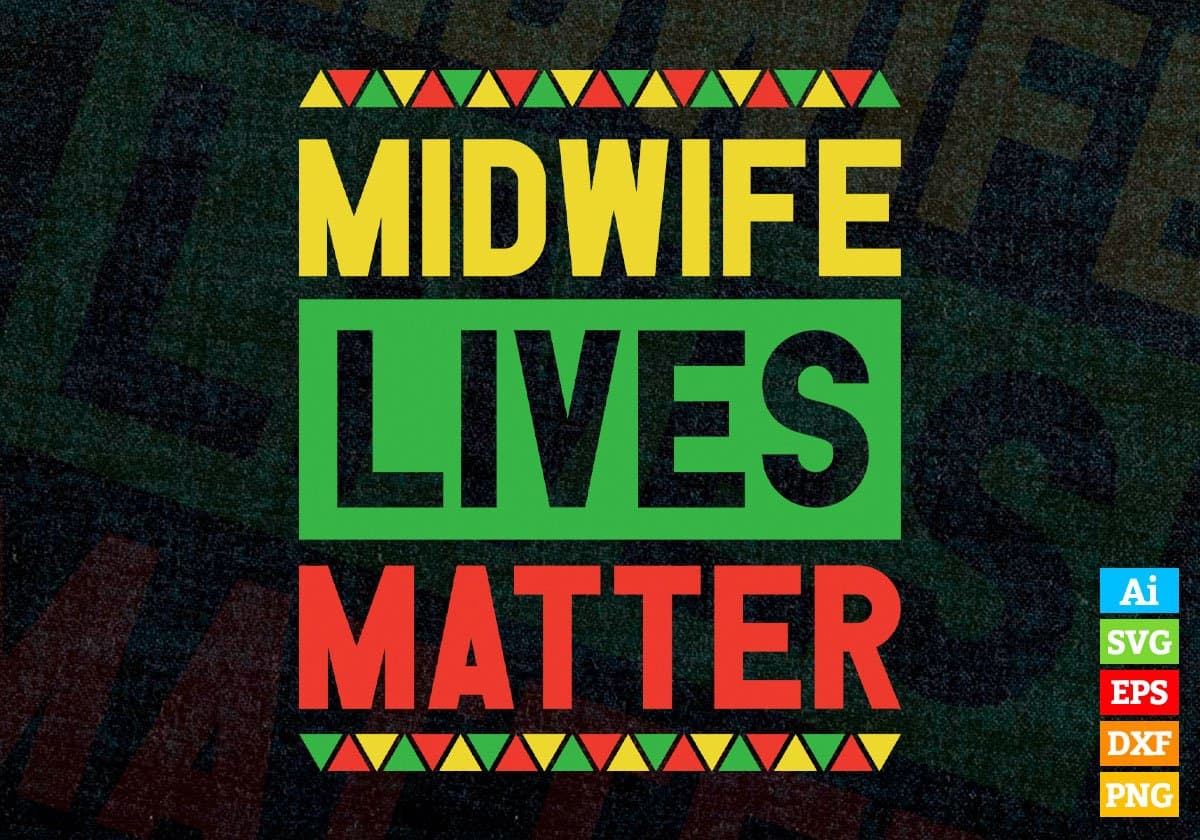 Midwife Lives Matter Editable Vector T-shirt Designs Png Svg Files