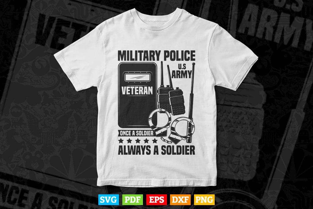 Military Police US Army Veteran Once A Soldier Always Gift Svg Digital Files.