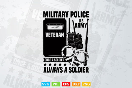 Military Police US Army Veteran Once A Soldier Always Gift Svg Digital Files.