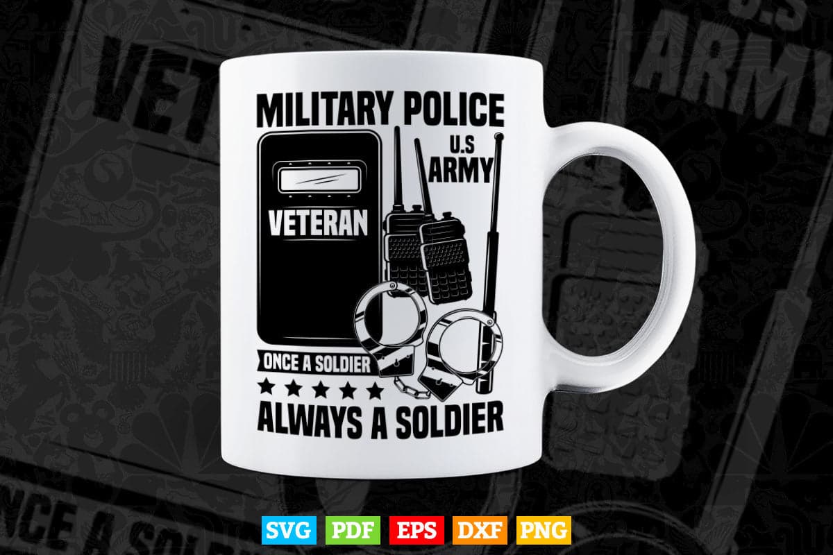 Military Police US Army Veteran Once A Soldier Always Gift Svg Digital Files.