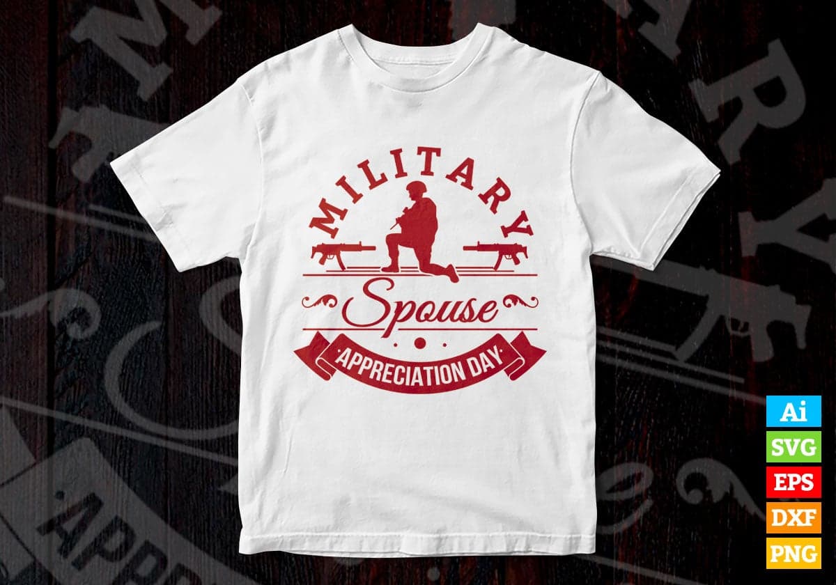 Military Spouse Appreciation Day Armed Force Vector T-shirt Design in Ai Svg Png Files