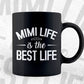 Mimi Life is The Best Life Funny Cute for Grandma Mother's Day Vector T-shirt Design in Ai Svg Png Cutting Printable Files