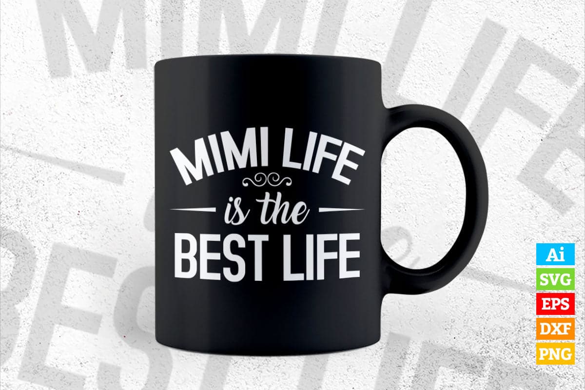 Mimi Life is The Best Life Funny Cute for Grandma Mother's Day Vector T-shirt Design in Ai Svg Png Cutting Printable Files