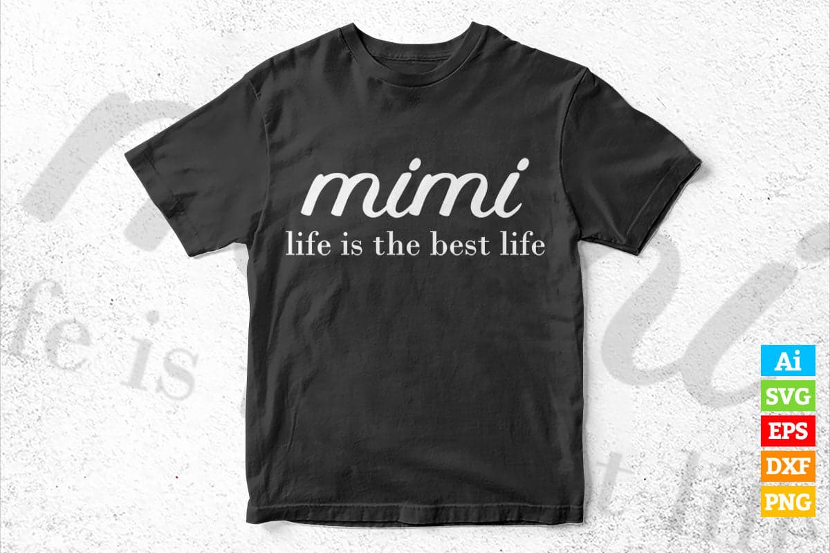 Mimi Life is The Best Life Funny Mother's Day Vector T-shirt Design in Ai Svg Png Cutting Printable Files