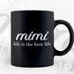 Mimi Life is The Best Life Funny Mother's Day Vector T-shirt Design in Ai Svg Png Cutting Printable Files