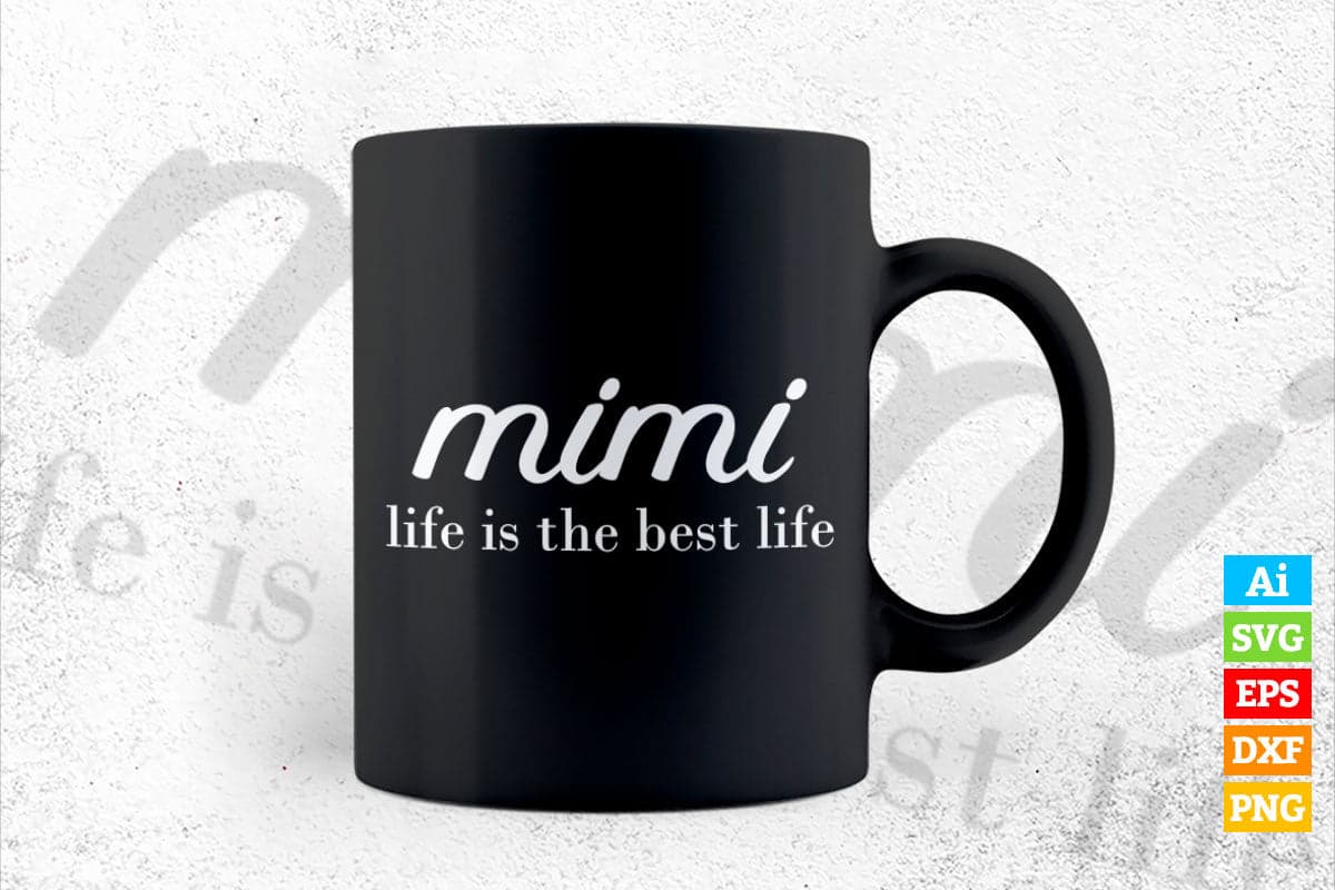 Mimi Life is The Best Life Funny Mother's Day Vector T-shirt Design in Ai Svg Png Cutting Printable Files