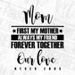 Mom First My Mother Always My Friend T shirt Design In Png Svg Cutting Printable Files