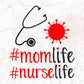 Mom Life Nurse Life Mother's Day T shirt Design In Svg Cutting Printable Files