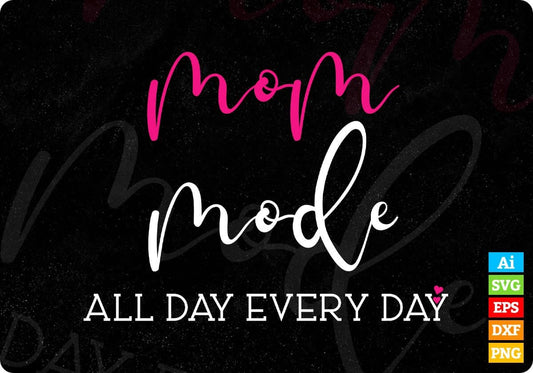 Mom Made All Day Every Day Editable Vector T-shirt Design in Ai Svg Png Files