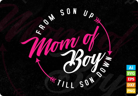 Mom Of Boy Editable Vector T-shirt Design in Ai Svg Png Files