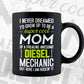 Mom of Diesel Mechanic Funny Gift Mother's Day Editable Vector T-shirt Design in Ai Png Svg Files