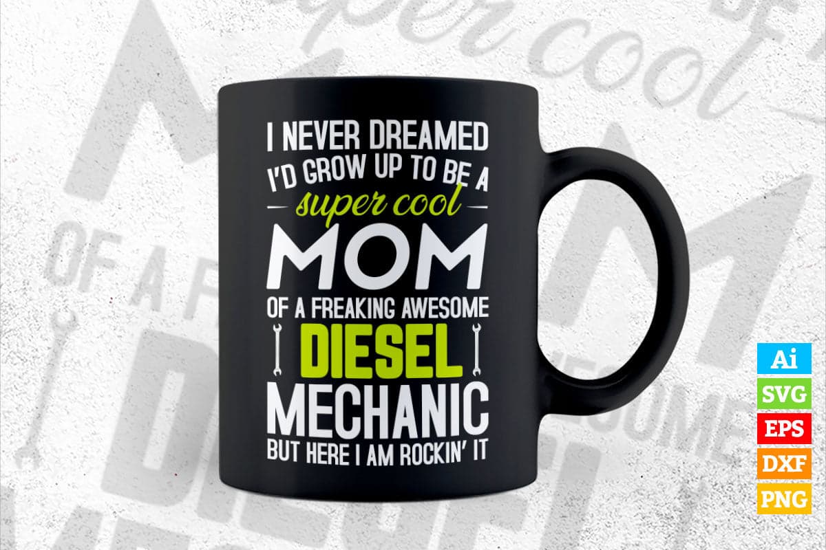 Mom of Diesel Mechanic Funny Gift Mother's Day Editable Vector T-shirt Design in Ai Png Svg Files