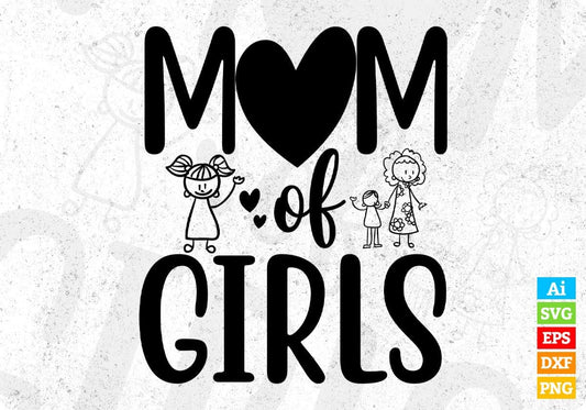 Mom Of Girls Mother's Day T shirt Design In Svg Png Cutting Printable Files