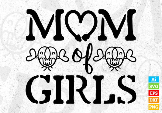 Mom Of Girls T shirt Design In Svg Png Cutting Printable Files