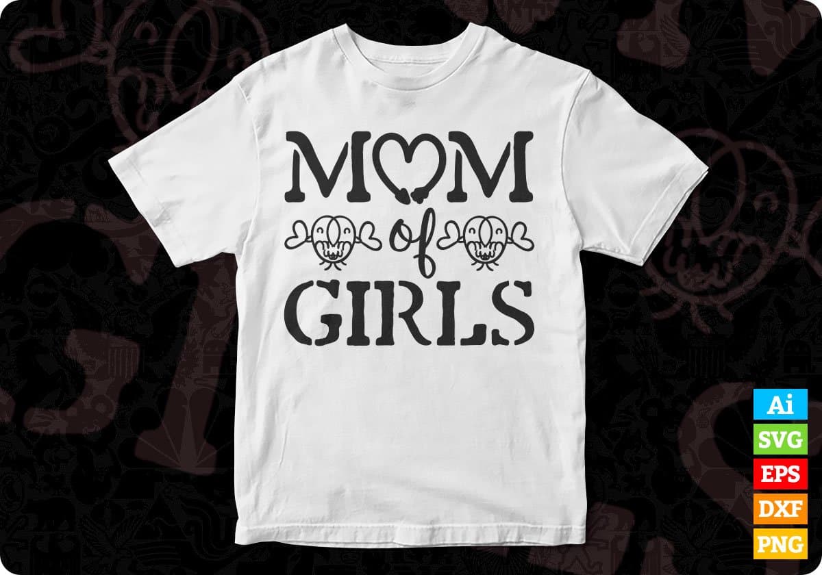 Mom Of Girls T shirt Design In Svg Png Cutting Printable Files