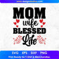 Mom Wife Blessed Life T shirt Design In Svg Png Cutting Printable Files