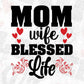 Mom Wife Blessed Life T shirt Design In Svg Png Cutting Printable Files