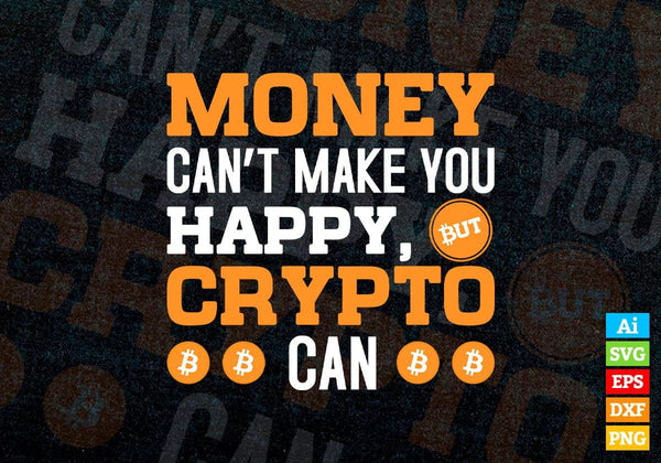 products/money-cant-make-you-happy-crypto-can-btc-bitcoin-editable-vector-t-shirt-design-in-ai-svg-321.jpg