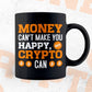 Money Can't make You Happy Crypto Can Btc Bitcoin Editable Vector T-shirt Design in Ai Svg Files