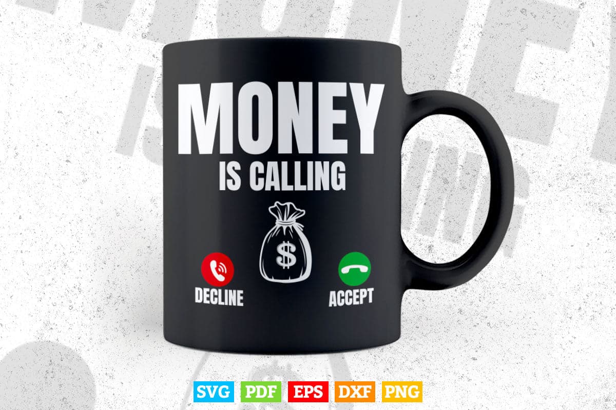 Money Is Calling Quotes Scg Png Cut Files