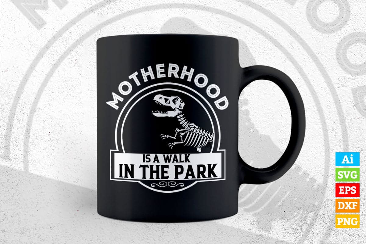Motherhood is A Walk in The Park Funny Mother's Day Dinosaur Vector T-shirt Design in Ai Svg Png Cutting Printable Files