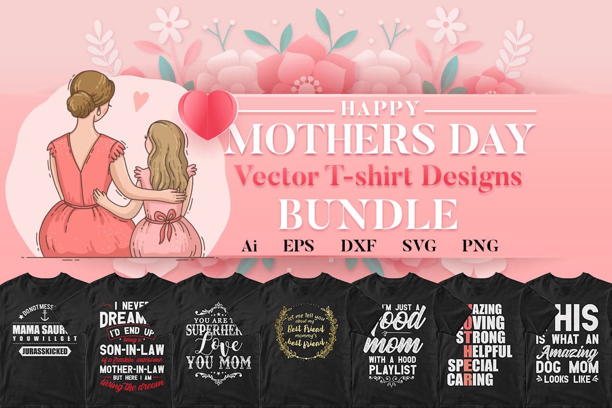 Mother's Day 50 T-shirt Designs Bundle Part 1