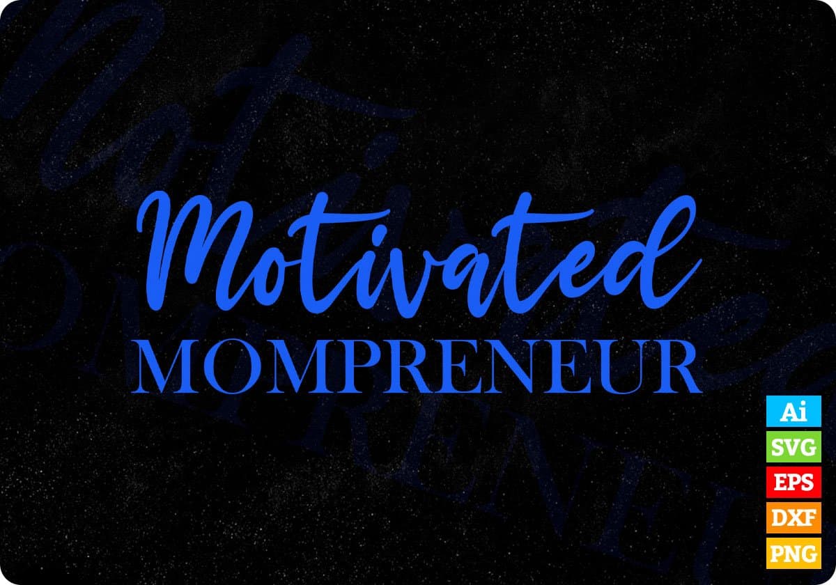 Motivated Mompreneur Editable Vector T-shirt Design in Ai Svg Png Files