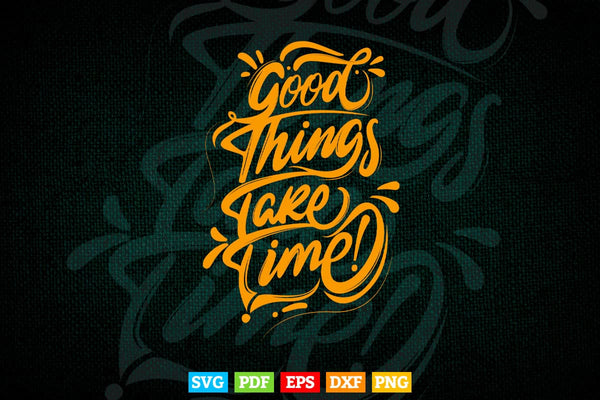 products/motivational-good-things-take-time-svg-t-shirt-design-134.jpg