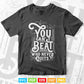 Motivations You Can't Beat Someone Calligraphy Svg T shirt Design.