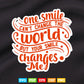 Motive Quotes One Smile Can't Change The World Typography Svg T shirt Design.