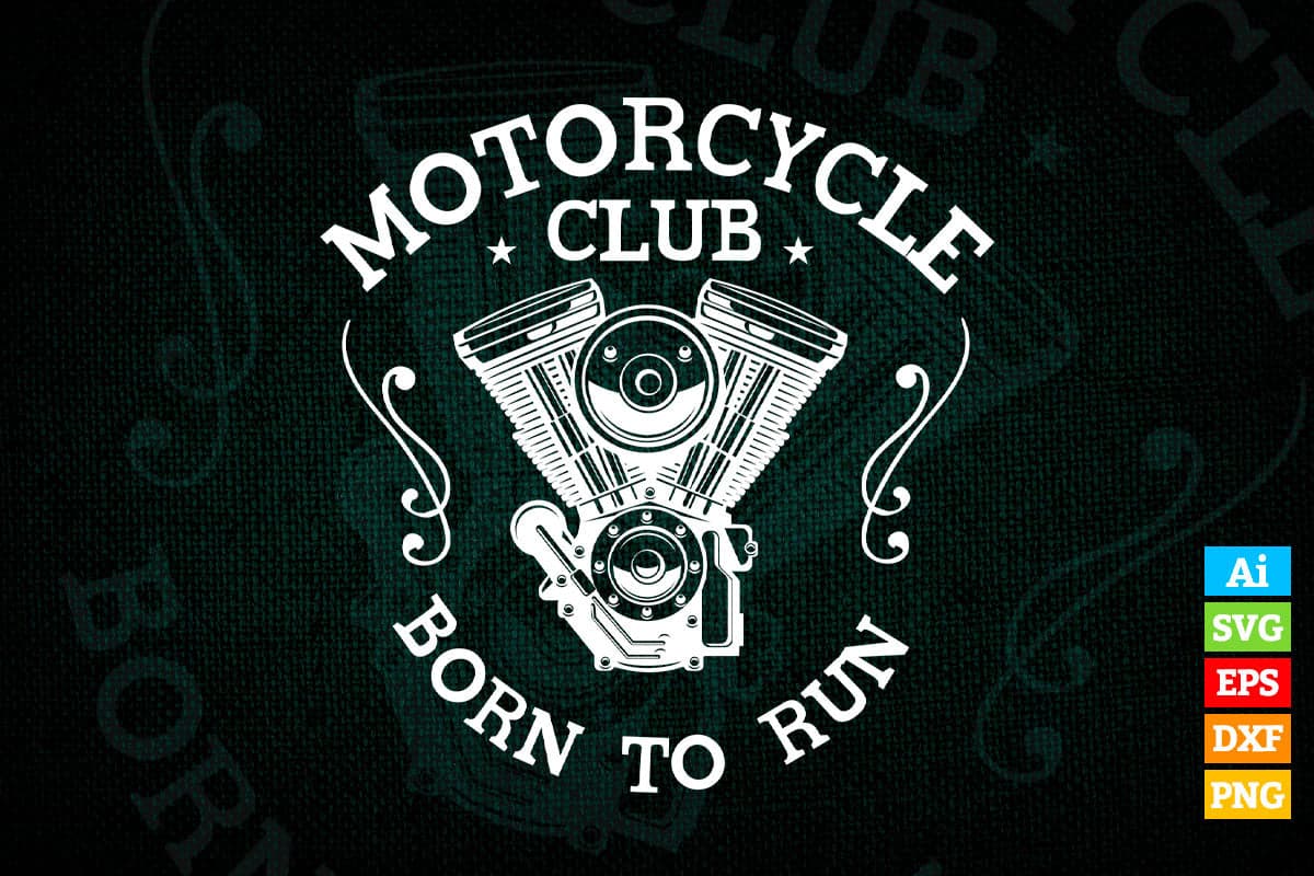 Motorcycle Club Born To Run Editable Vector T shirt Design in Ai Png Svg Files