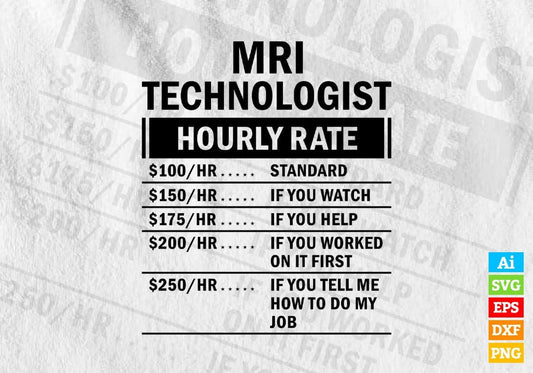 MRI Technologist Hourly Rate Editable Vector T-shirt Design in Ai Svg Files