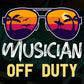 Musician Off Duty With Sunglass Funny Summer Gift Editable Vector T-shirt Designs Png Svg Files