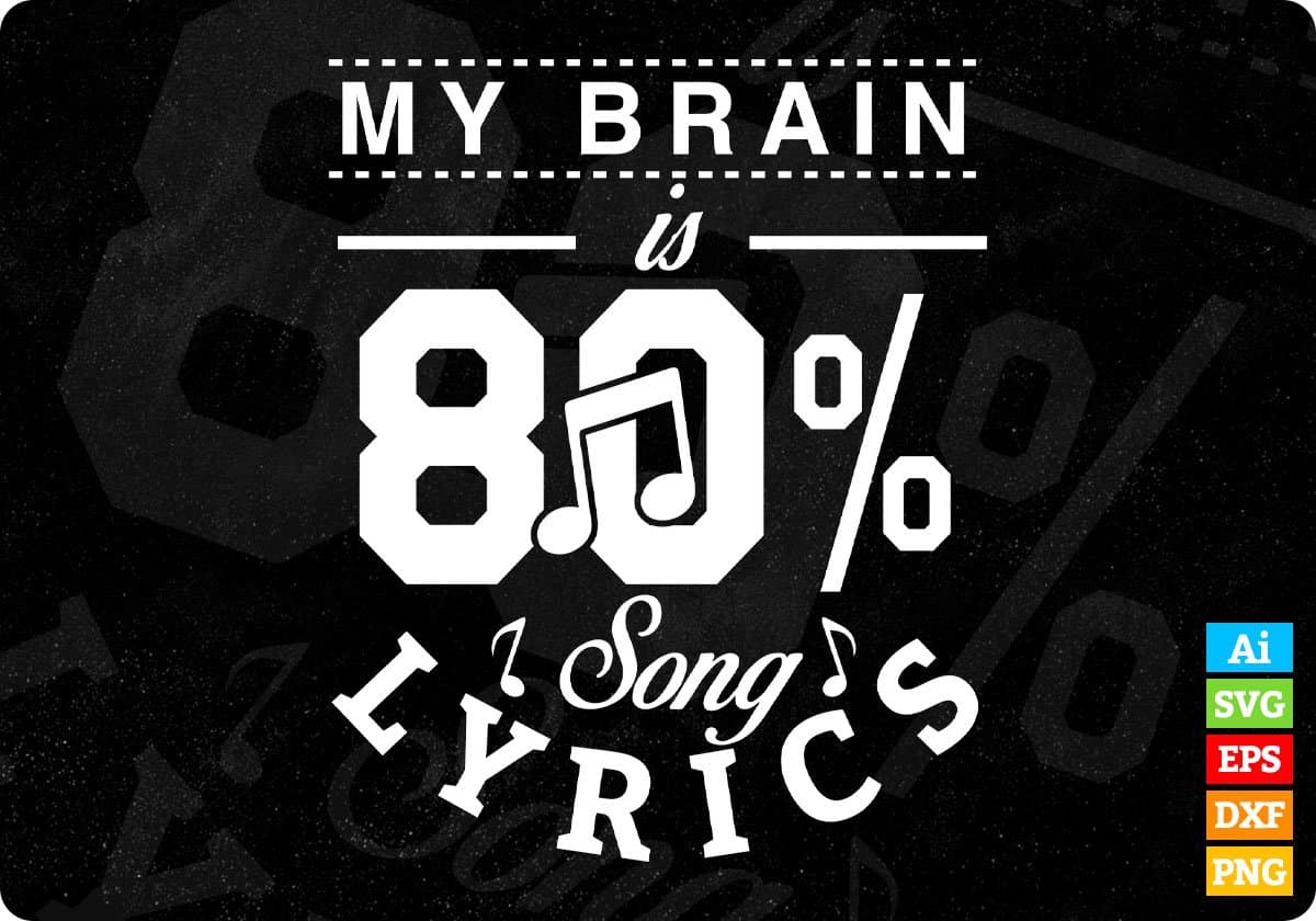 My Brain Is 80% Song Lyrics T shirt Design In Svg Png Cutting Printable Files
