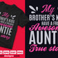 My Brother's Kids Have A Freaking Awesome Auntie True Story Editable T shirt Design Svg Cutting Printable Files
