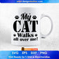 My Cat Walks all over me Funny Women Editable T-shirt Design in Ai Png Svg Cutting Printable Files