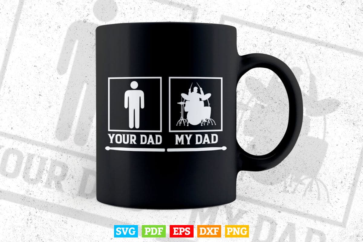 My Dad Is A Drummer Your Dad Not Drum Player Father's Day Svg Files.