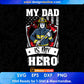 My Dad is My Hero Firefighter Editable T shirt Design In Ai Png Svg Cutting Printable Files